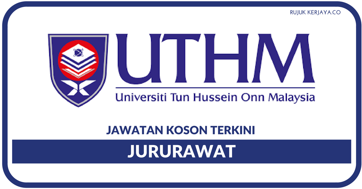 Universiti Tun Hussein Onn Malaysia (UTHM) • Kerja Kosong ...