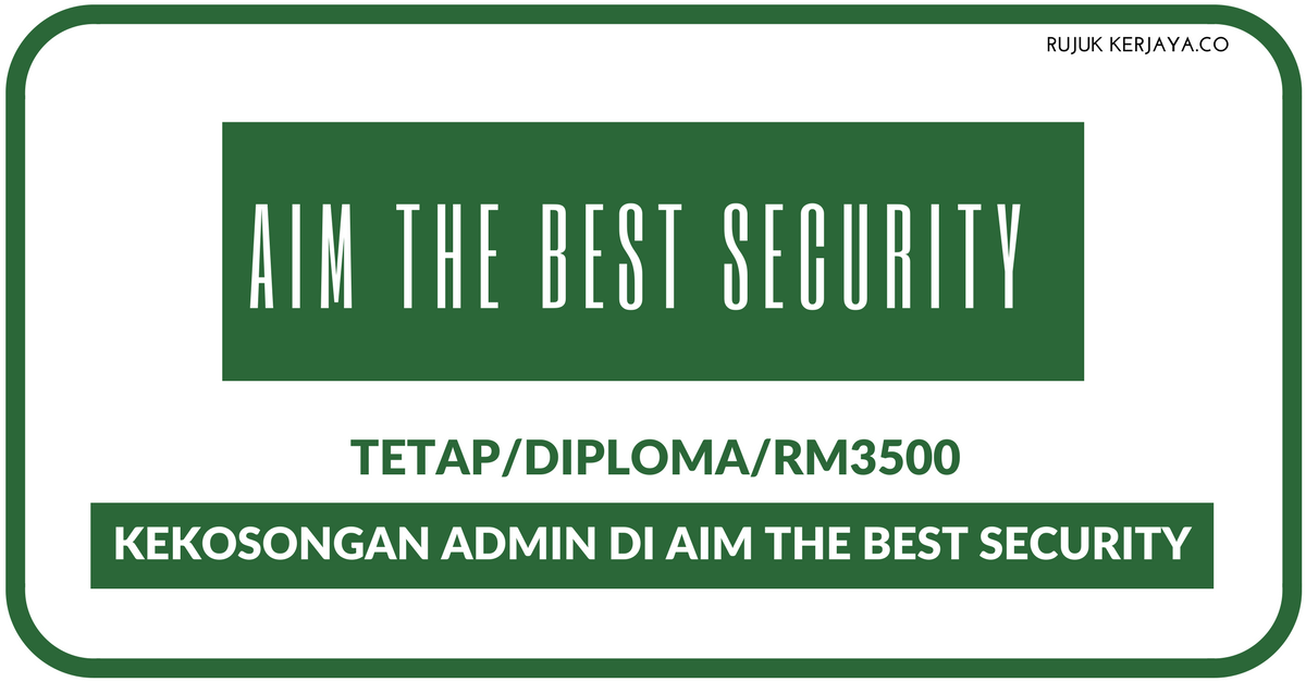 Jawatan Kosong Terkini Admin Di Aim The Best Security Sdn ...