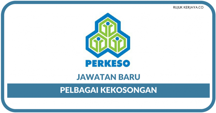 Peluang Kerjaya PERKESO / Pertubuhan Keselamatan Sosial di ...