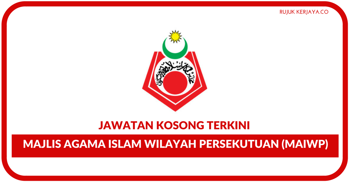 Majlis Agama Islam Wilayah Persekutuan (MAIWP) • Kerja 