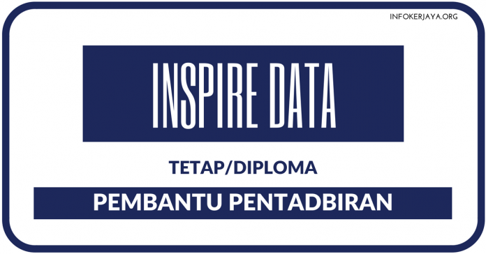 Pembantu Pentadbiran di Inspire Data Pembantu Pentadbiran di Inspire Data