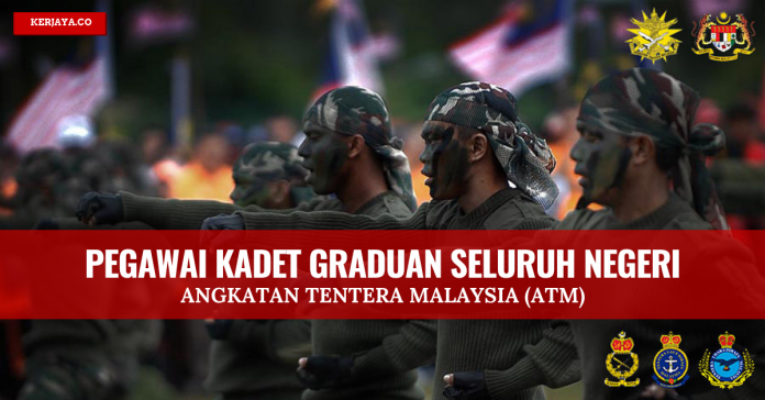 Pengambilan Pegawai Kadet Graduan ATM di Buka Pengambilan Pegawai Kadet Graduan ATM di Buka