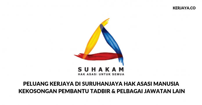 Suruhanjaya Hak Asasi Manusia (SUHAKAM) _ Pembantu Tadbir & Pelbagai Jawatan Lain Suruhanjaya Hak Asasi Manusia (SUHAKAM) ~ Pembantu Tadbir & Pelbagai Jawatan Lain
