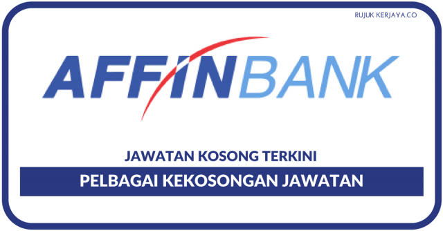 Affin Bank ~ Pelbagai Kekosongan Jawatan
