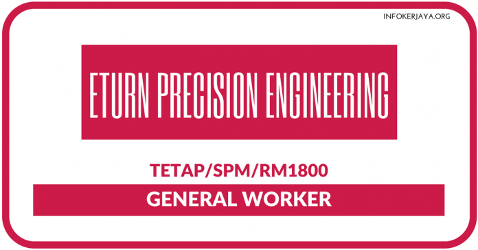 Jawatan Kosong Terkini Eturn Precision Engineering 