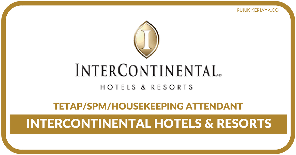 InterContinental Hotels & Resorts • Kerja Kosong Kerajaan