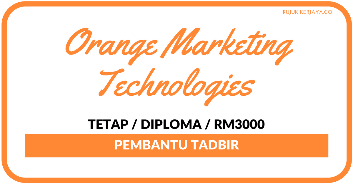 Orange Marketing Technologies Sdn Bhd • Kerja Kosong Kerajaan