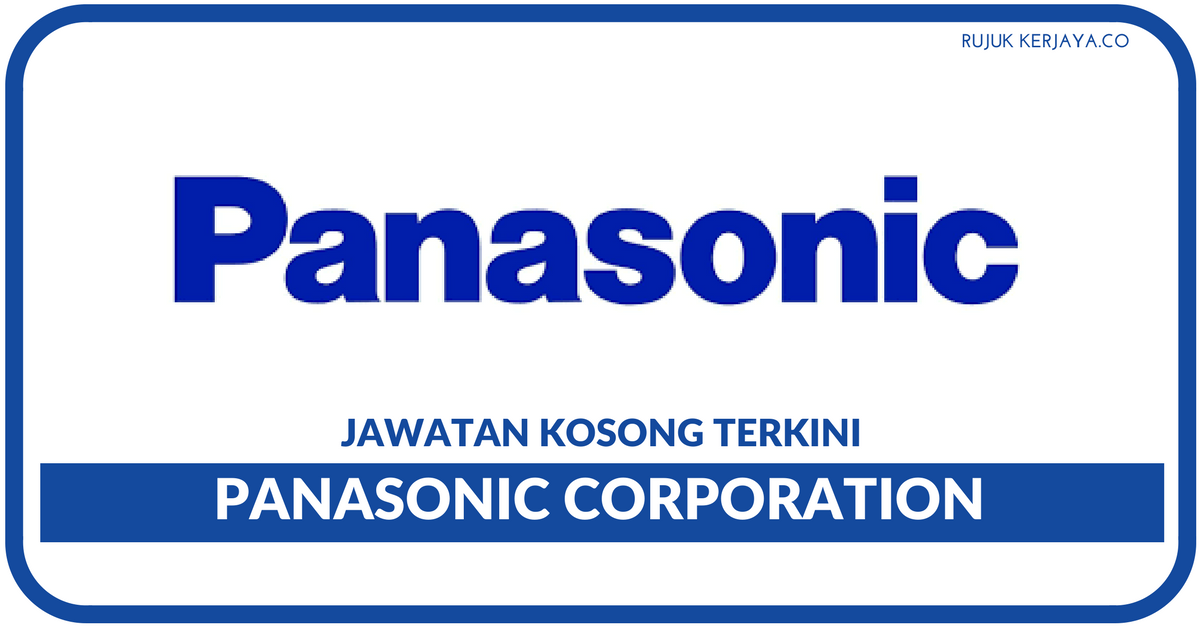 Jawatan Kosong Terkini Panasonic Corporation ~ Pelbagai 