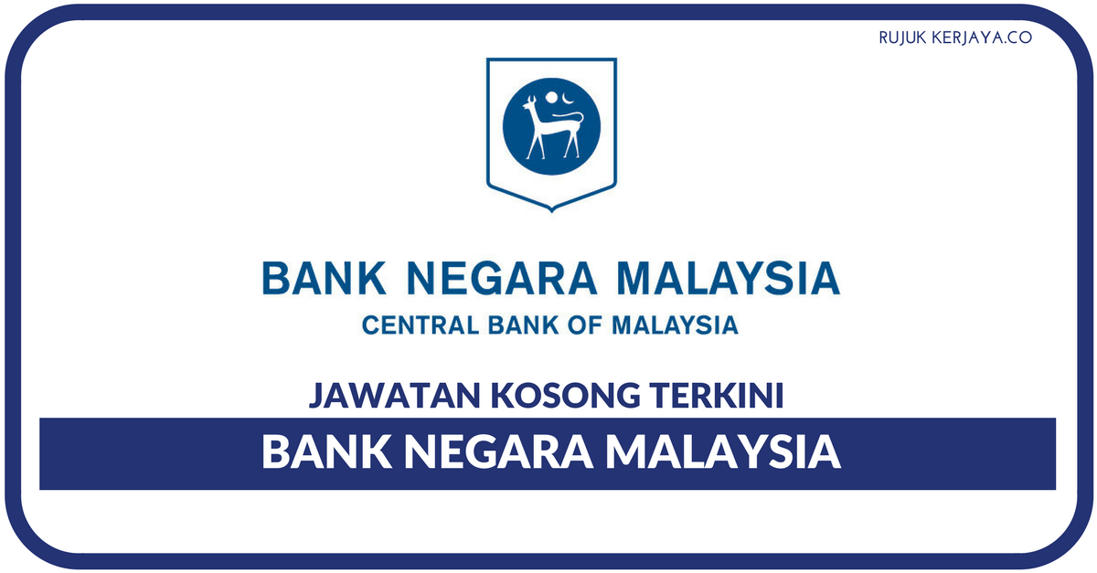 Jawatan Kosong Terkini Bank Negara Malaysia (BNM 