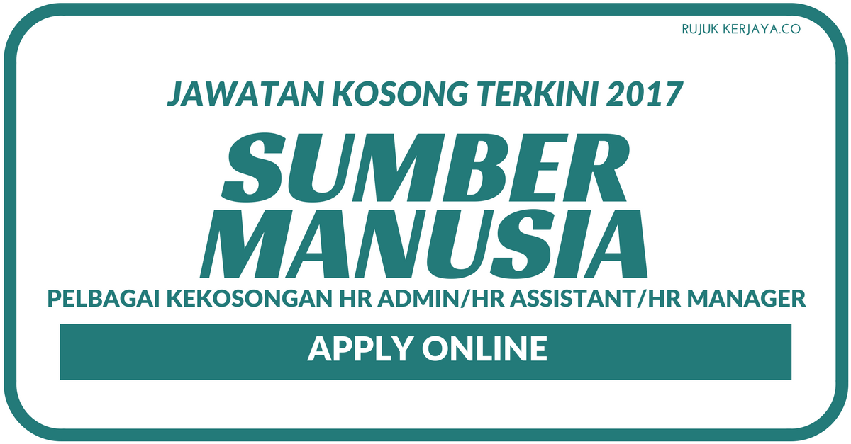 Jawatan Kosong Terkini Hr Admin Hr Assistant Seluruh Negara Kelayakan Spm Diploma Gaji Rm2000 Kerja Kosong Kerajaan Swasta