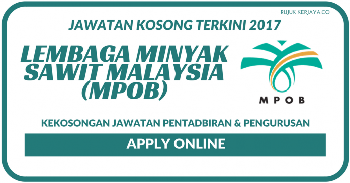 Jawatan Kosong Lembaga Minyak Sawit Malaysia (MPOB) Jawatan Kosong Lembaga Minyak Sawit Malaysia (MPOB)