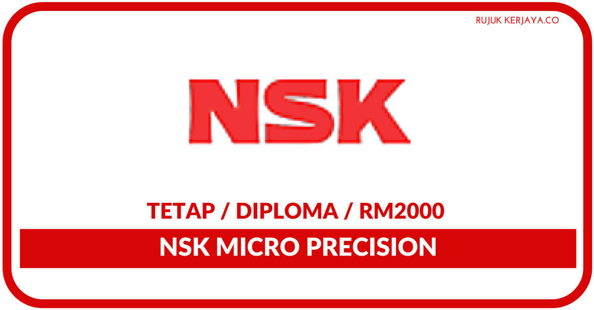 Jawatan Kosong Terkini NSK Micro Precision ~ Production 