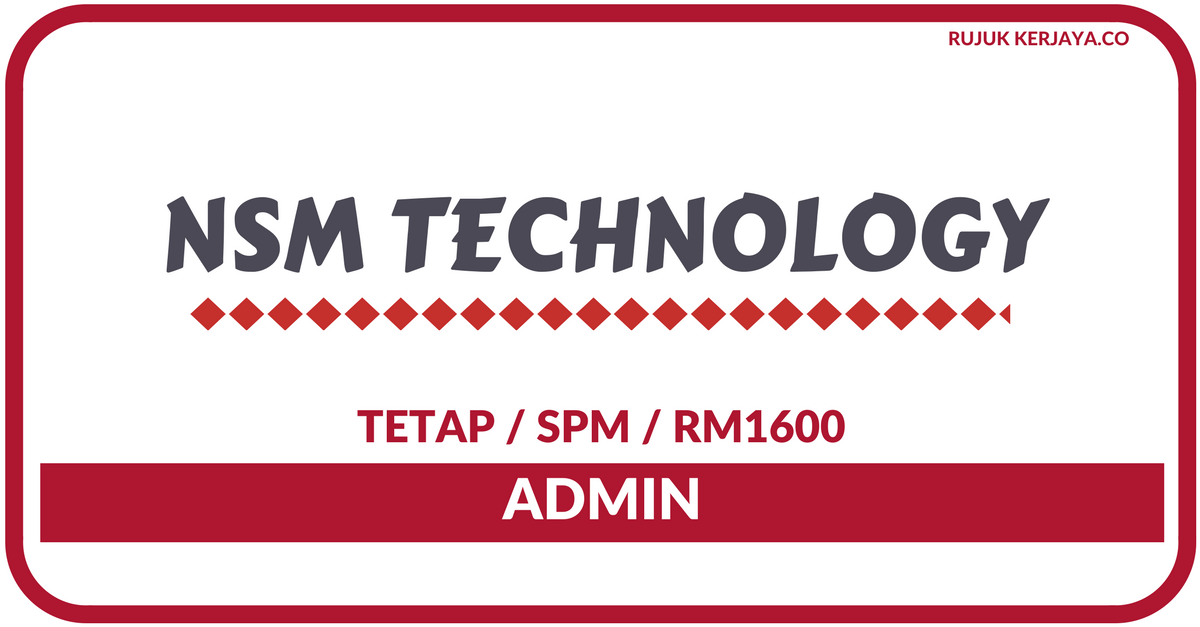 NSM Technology Sdn Bhd • Kerja Kosong Kerajaan