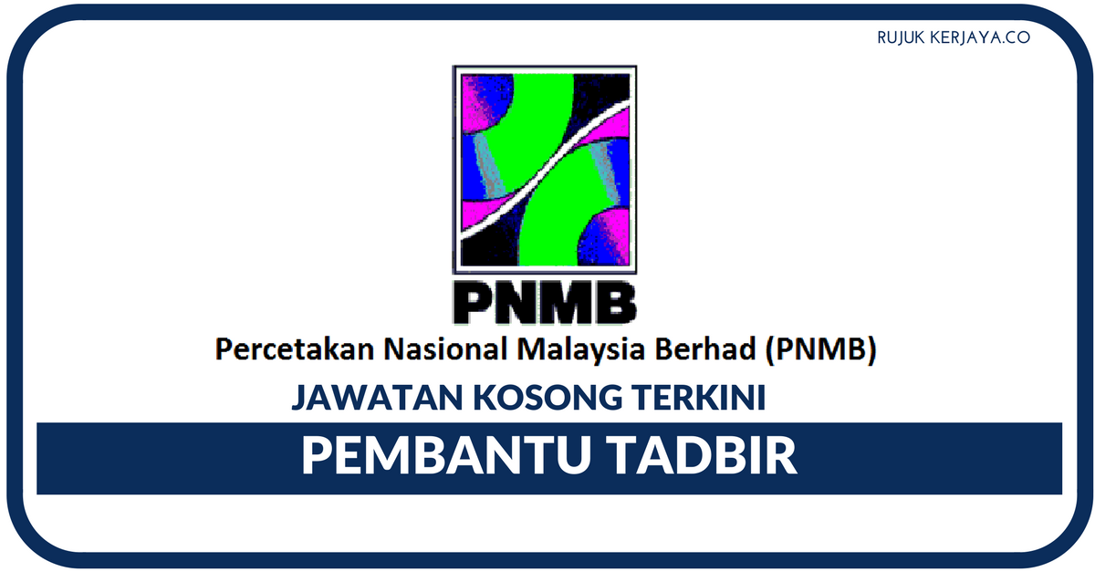 Percetakan Nasional Malaysia Berhad (PNMB) (1) • Kerja 