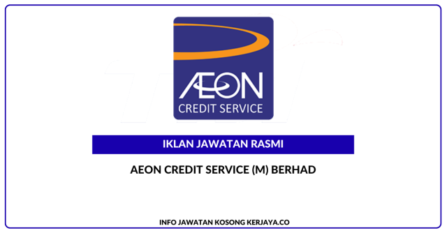 AEON Credit Service (M) Berhad ~ Jawatan Kosong Admin Executive