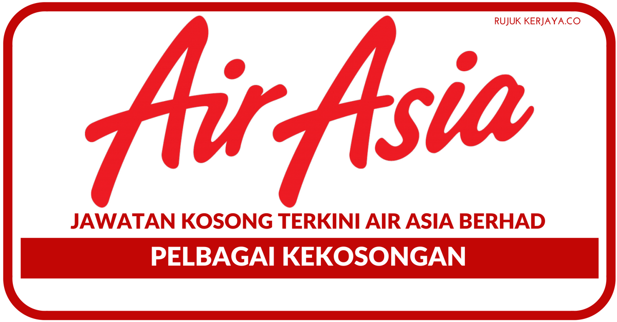 Jawatan Kosong Terkini Air Asia Berhad ~ Pelbagai 