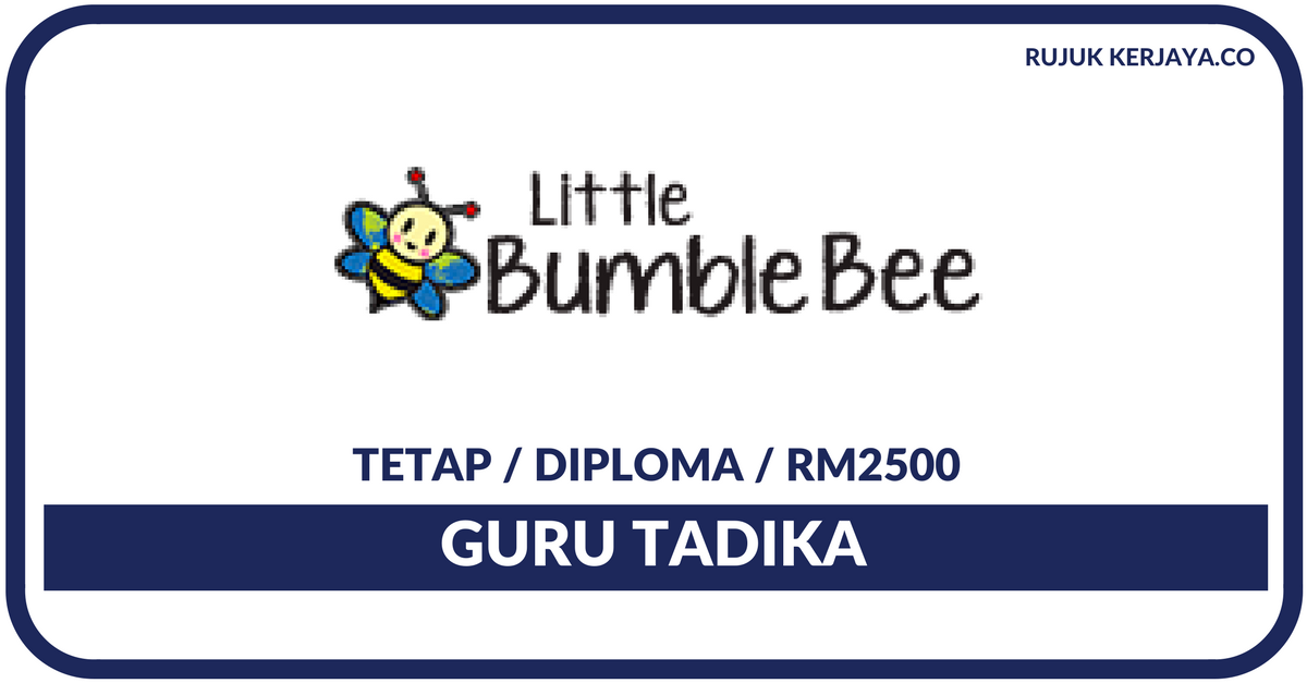 Jawatan Kosong Terkini Little Bumble Bee Montessori ~ Guru 