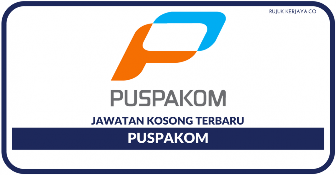 Jawatan Kosong Terkini PUSPAKOM • Kerja Kosong Kerajaan ...