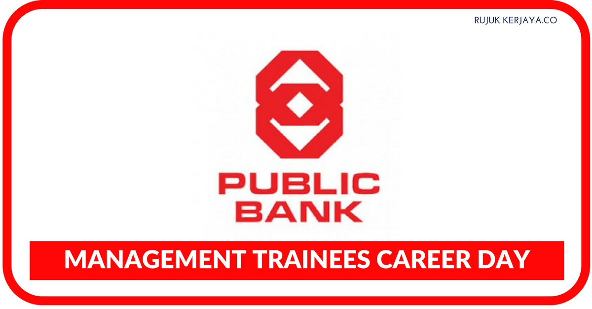 Public Bank Berhad Management Trainees Career Day • Kerja 