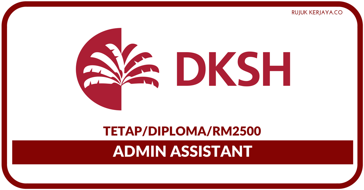 Jawatan Kosong Terkini DKSH Malaysia ~ Admin Assistant ...