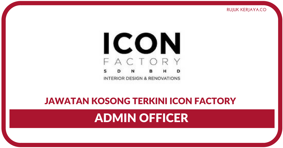 Icon Factory Sdn Bhd • Kerja Kosong Kerajaan