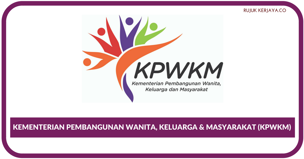 Jawatan Kosong Terkini Kementerian Pembangunan Wanita Keluarga Masyarakat Kpwkm Kerja Kosong Kerajaan Swasta