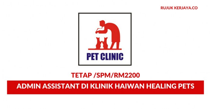 Klinik Haiwan Healing Pets Sdn Bhd Klinik Haiwan Healing Pets ~ Admin Assistant