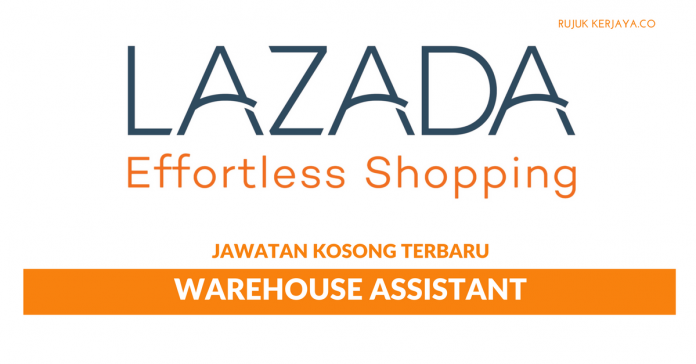 Lazada Express Malaysia Lazada Express Malaysia ~ Warehouse Assistant