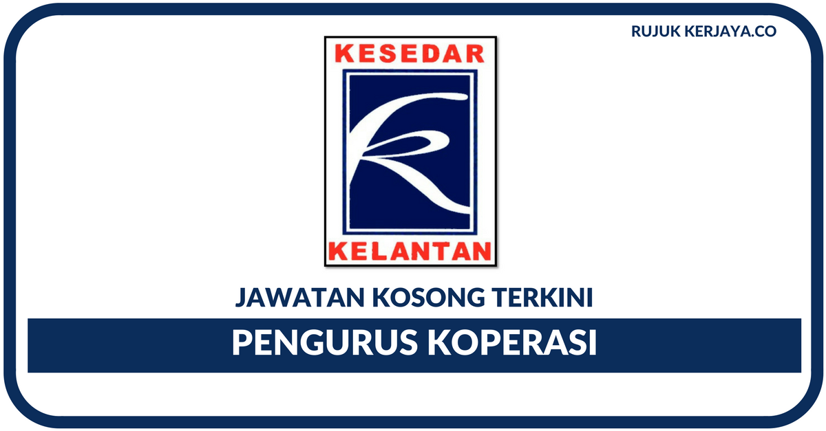 Lembaga Kemajuan Kelantan Selatan (KESEDAR) • Kerja Kosong 