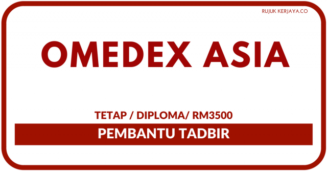 Omedex Asia ~ Pembantu Tadbir