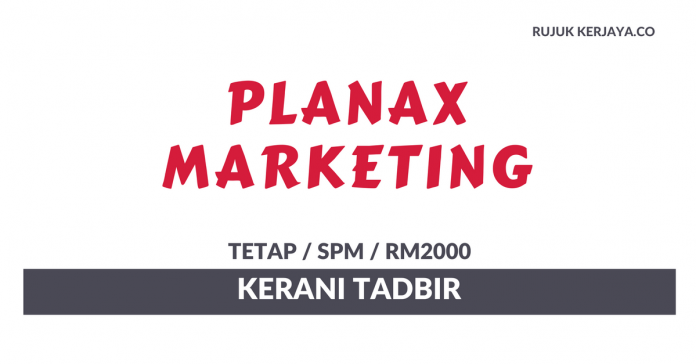 Planax Marketing (M) Sdn Bhd Planax Marketing ~ Kerani Tadbir