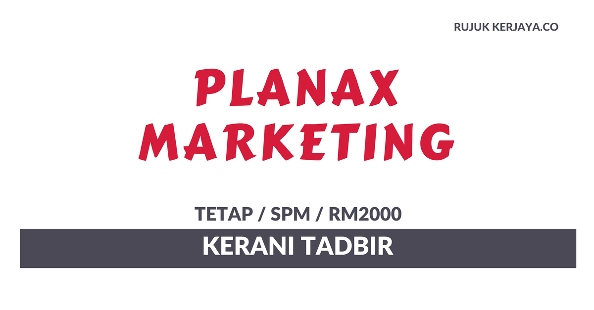 Planax Marketing (M) Sdn Bhd • Kerja Kosong Kerajaan