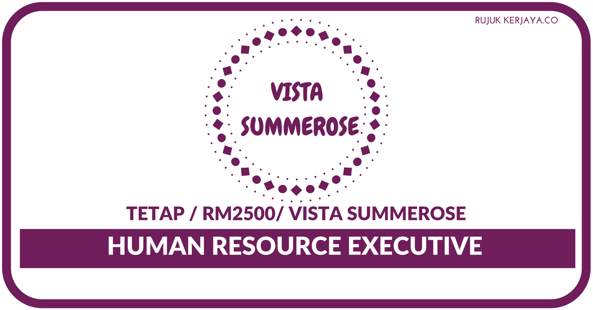 Vista Summerose Sdn Bhd • Kerja Kosong Kerajaan