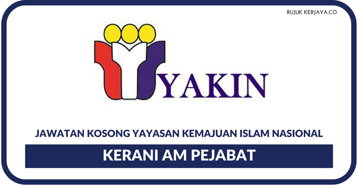 Jawatan Kosong Terkini Yayasan Kemajuan Islam Nasional 