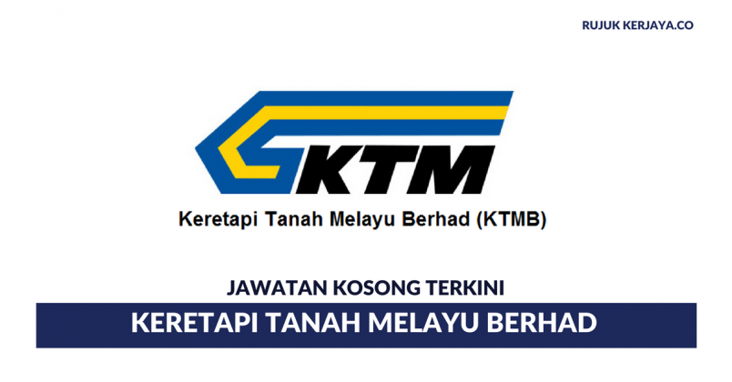 Jawatan Kosong Terkini Keretapi Tanah Melayu Berhad (KTMB ...