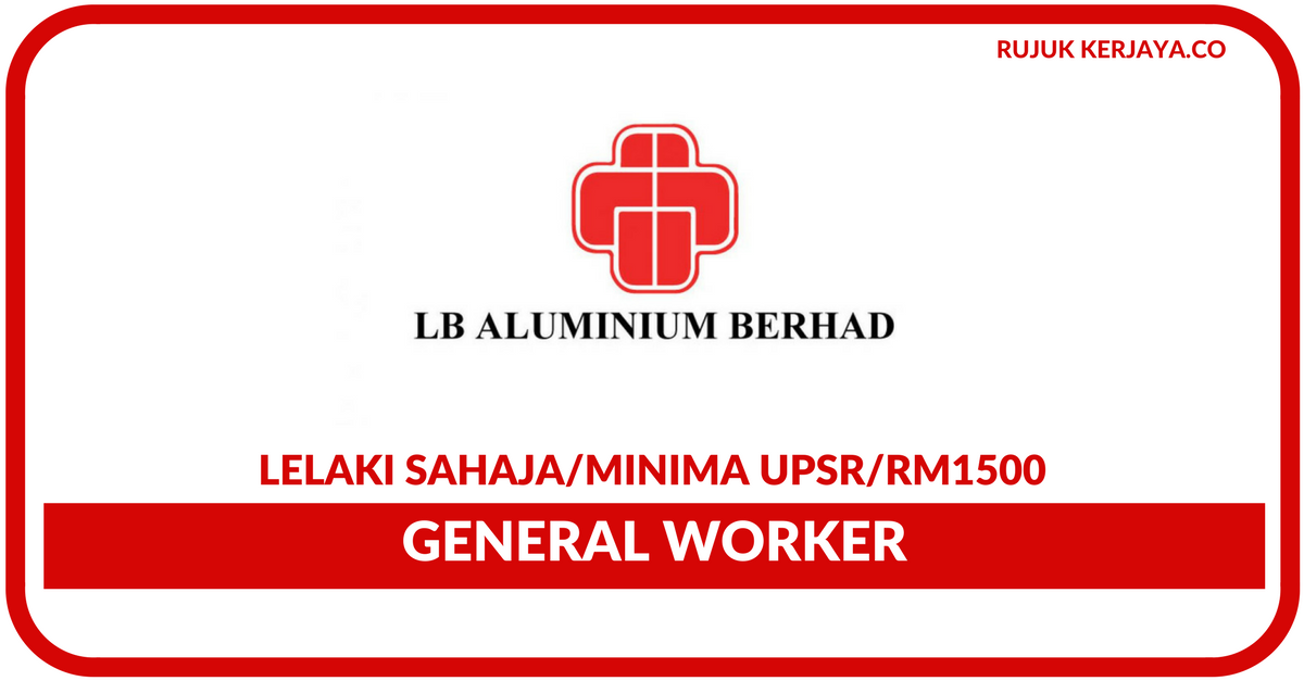 LB Aluminium Berhad • Kerja Kosong Kerajaan