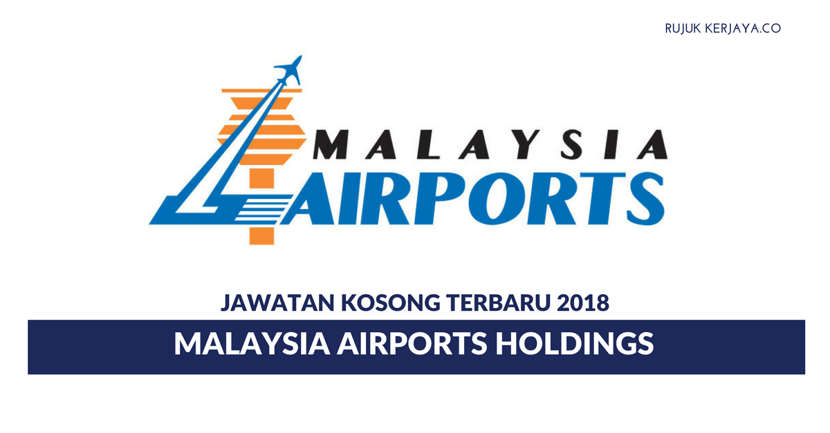 Malaysia Airports Holdings Berhad (MAHB) • Kerja Kosong 