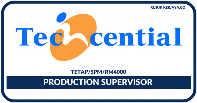 Techcential ~ Production Supervisor