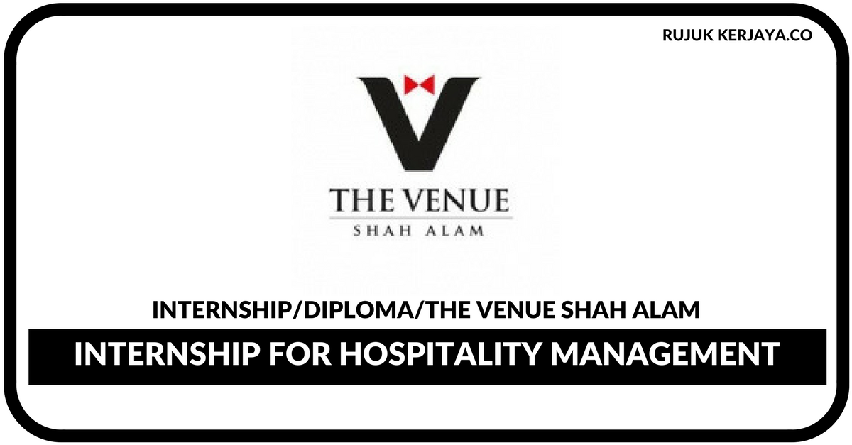 Jawatan Kosong Terkini The Venue Shah Alam ~ Internship for Hospitality