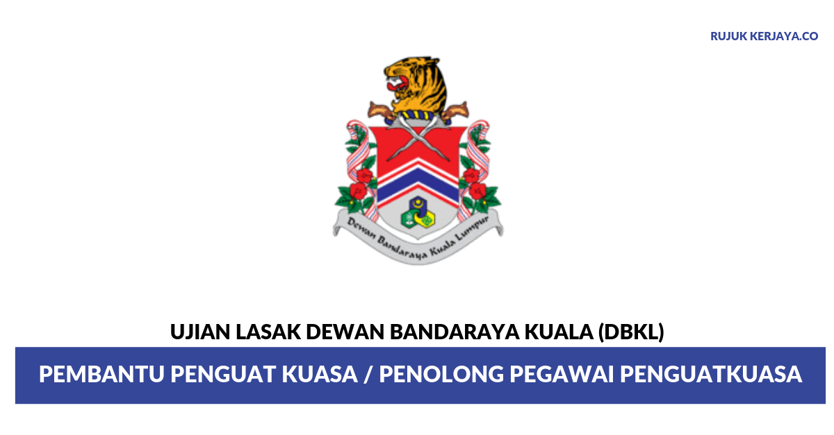 Ujian Lasak Dewan Bandaraya Kuala (DBKL) • Kerja Kosong Kerajaan