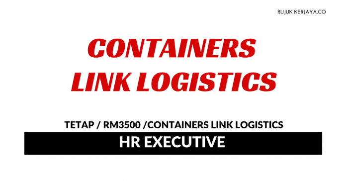 Containers Link Logistics Sdn. Bhd Containers Link Logistics ~ HR Executive