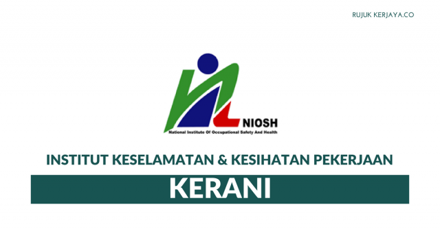 Kekosongan Kerani di Institut Keselamatan Kesihatan Pekerjaan Negara (NIOSH)
