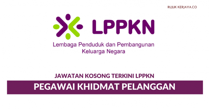 Lembaga Penduduk dan Pembangunan Keluarga Negara (LPPKN) Lembaga Penduduk dan Pembangunan Keluarga Negara ~ Pegawai Khidmat Pelanggan