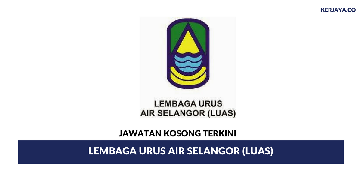 Lembaga Urus Air Selangor (LUAS) • Kerja Kosong Kerajaan