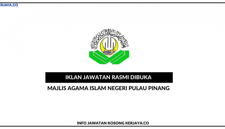 Majlis Agama Islam Negeri Pulau Pinang • Kerja Kosong Kerajaan