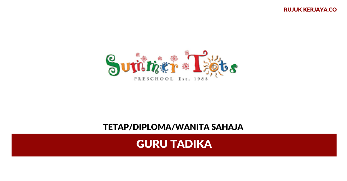 Jawatan Kosong Terkini Guru Tadika Summer Tots ...