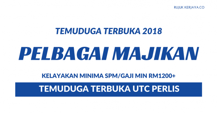 Temuduga Terbuka UTC Perlis Temuduga Terbuka UTC Perlis