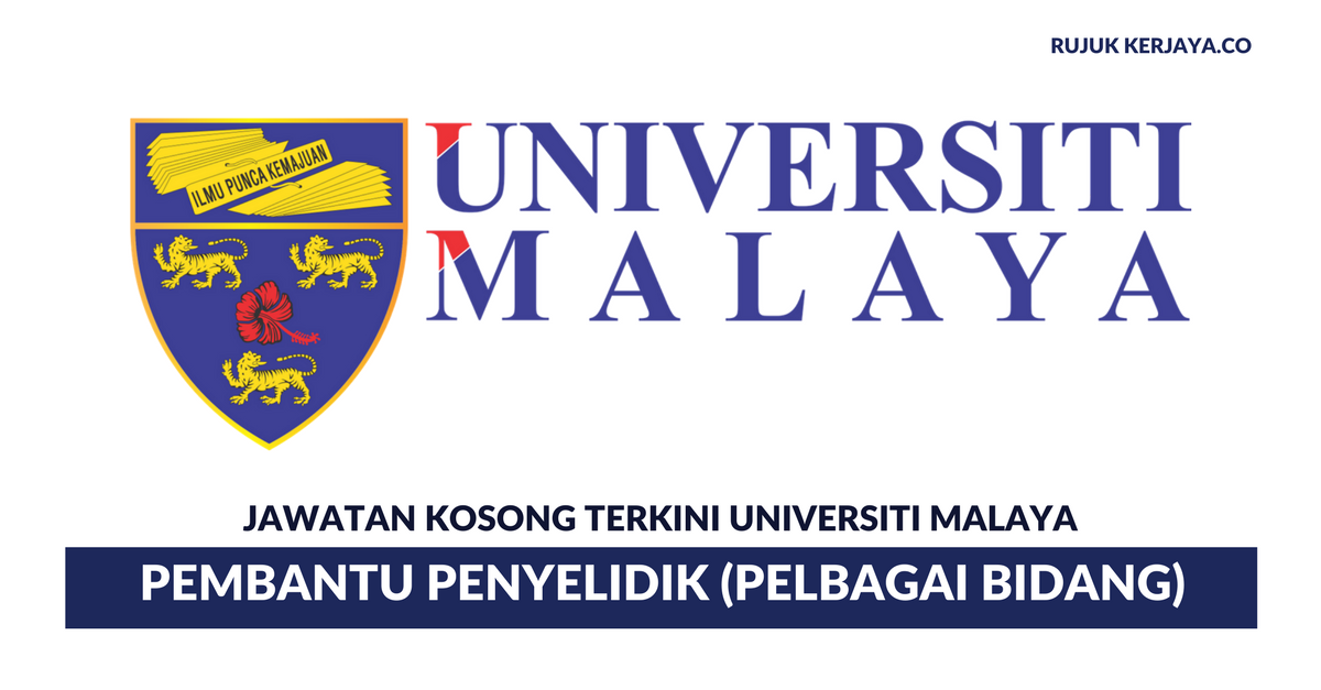 Permohonan Pembantu Penyelidik Universiti Malaya (UM) ~ Pelbagai Bidang