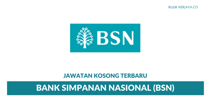 Bank Simpanan Nasional (BSN) Bank Simpanan Nasional (BSN) ~ Pelbagai Jawatan Terbaru