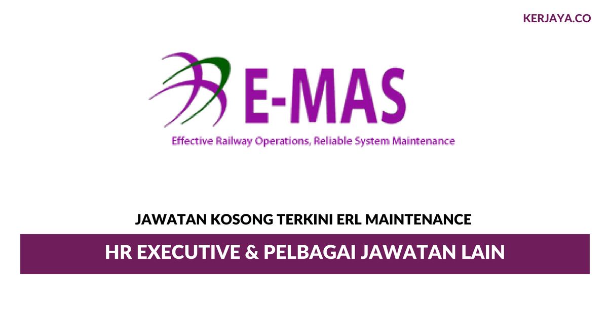 ERL Maintenance Support Sdn Bhd (E-MAS) • Kerja Kosong 